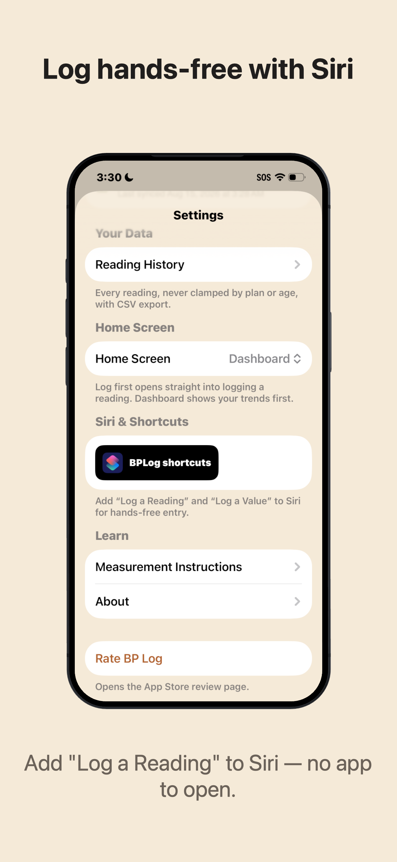 Log hands-free with Siri. Add "Log a Reading" to Siri, no app to open.